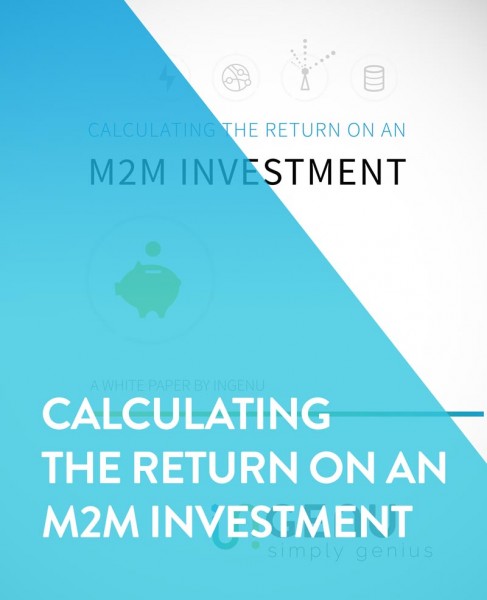 Calculating the Return on an M2M Investment White Paper