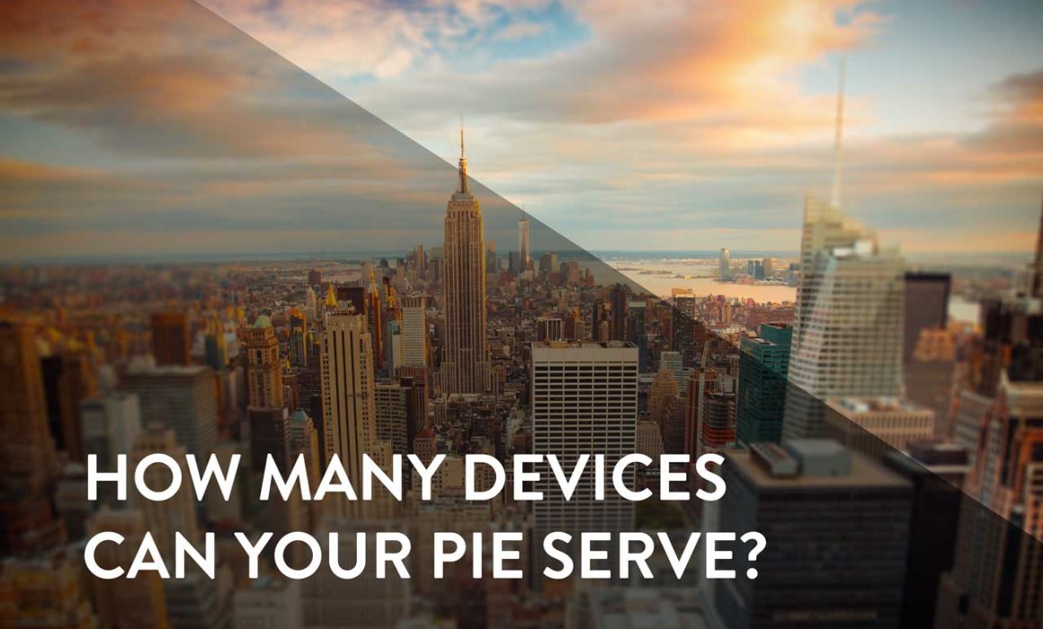 How many devices can your pie serve?