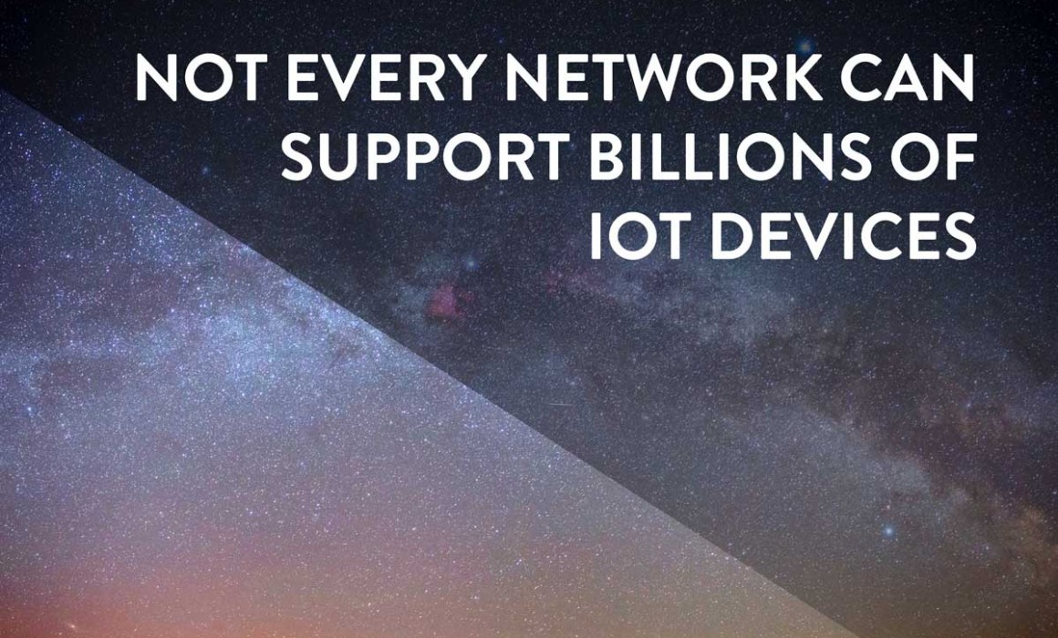 not every network can support billions of iot devices